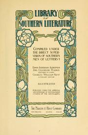 Cover of: Library of Southern literature by compiled under the direct supervision of Southern men of letters. Edwin Anderson Alderman, Joel Chandler Harris, editors in chief; Charles William Kent, literary editor.