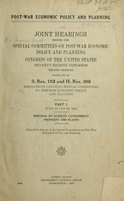 Cover of: Post-war economic policy and planning. by United States. Congress. Senate. Special Committee on Post-War Economic Policy and Planning.