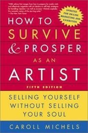 Cover of: How to survive and prosper as an artist: selling yourself without selling your soul