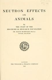 Cover of: Neutron effects on animals by Franklin Institute (Philadelphia, Pa.). Biochemical Research Foundation.