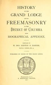 Cover of: History of the Grand lodge and of freemasonry in the District of Columbia by Kenton Neal Harper