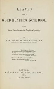 Cover of: Leaves from a word-hunter's note-book.: Being some contributions to English etymology