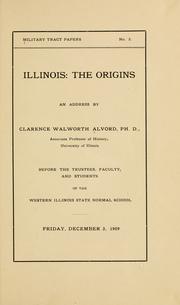 Cover of: ... Illinois, the origins by Clarence Walworth Alvord