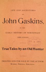 Cover of: Life and adventures of John Gaskins, in the early history of northwest Arkansas.