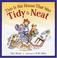 Cover of: This is the house that was tidy & neat