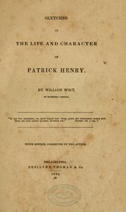 Sketches of the life and character of Patrick Henry by Wirt, William