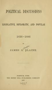 Cover of: Political discussions, legislative, diplomatic, and popular, 1856-1886