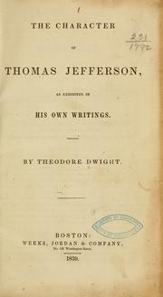 Cover of: The character of Thomas Jefferson: as exhibited in his own writings.