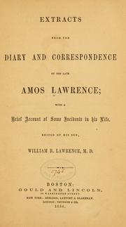Cover of: Extracts from the diary and correspondence of the late Amos Lawrence: with a brief account of some incidents in his life.