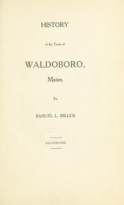Cover of: History of the town of Waldoboro, Maine by Samuel Llewellyn Miller