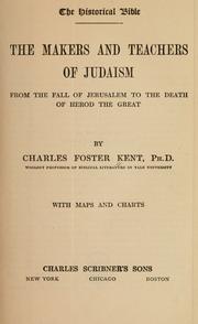 Cover of: The makers and teachers of Judaism: from the fall of Jerusalem to the death of Herod the Great