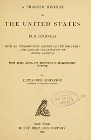 Cover of: A shorter history of the United States for schools: with an introductory history of the discovery and English colonizatin of North America : with maps, plans, and references to supplementary reading