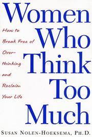 Cover of: Women Who Think Too Much: How to Break Free of Overthinking and Reclaim Your Life