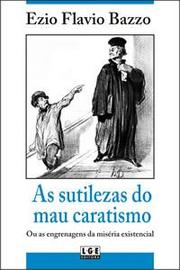 Cover of: As sutilezas do mau caratismo