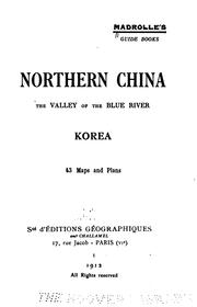Cover of: Northern China: the valley of the Blue River, Korea. 43 maps and plans.
