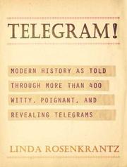 Cover of: Telegram!: modern history as told through more than 400 witty, poignant, and revealing telegrams