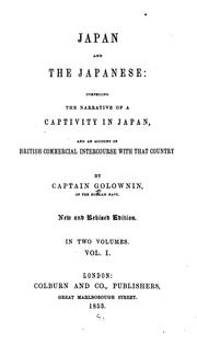 Cover of: Japan and the Japanese: comprising the narrative of a captivity in Japan, and an account of British commercial intercourse with that country
