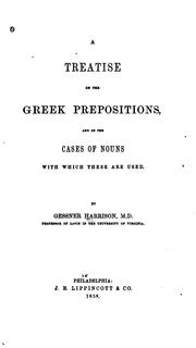 A treatise on the Greek prepositions by Gessner Harrison