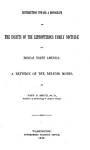Cover of: Contributions toward a monograph of the insects of the lepidopterous family Noctuidæ of boreal North America.: A revision of the deltoid moths.