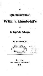 Cover of: Die sprachwissenschaft Wilh. v. Humboldt's und die Hegel'sche philosophie