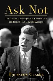 Cover of: Ask Not: The Inauguration of John F. Kennedy and the Speech That Changed America