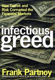 Cover of: Infectious Greed: How Deceit and Risk Corrupted the Financial Markets
