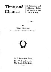 Cover of: Time and chance: a romance and a history: being the story of the life of a man