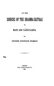 On the sources of the Dharma-sāstras of Manu and Yājñavalkya by George Burnham Beaman
