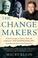 Cover of: The Change Makers