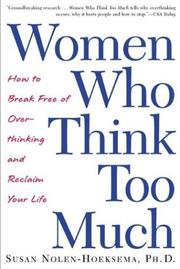 Women Who Think Too Much by Susan Nolen-Hoeksema