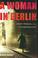 Cover of: A woman in Berlin