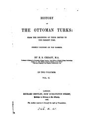 Cover of: History of the Ottoman Turks: from the beginning of their empire to the present time.