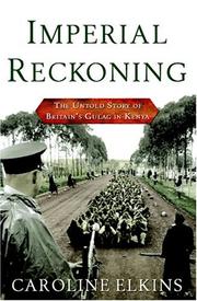 Cover of: Imperial reckoning: the untold story of Britain's Gulag in Kenya
