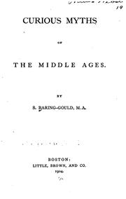 Curious myths of the Middle Ages by Sabine Baring-Gould