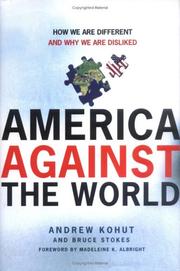 Cover of: America against the world: how we are different and why we are disliked