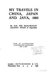 Cover of: My travels in China, Japan and Java, 1903 by Jagat-Jit Singh Raja-i-Rajgan of Kapurthala.
