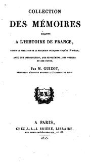 Cover of: Collection des mémoires relatifs à l'histoire de France: depuis la fondation de la monarchie française jusqu'au 13  siècle.