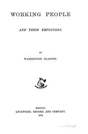 Cover of: Working people and their employers. by Washington Gladden