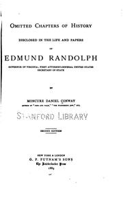 Cover of: Omitted chapters of history disclosed in the life and papers of Edmund Randolph. by Moncure Daniel Conway