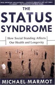 The Status Syndrome by Michael Marmot, M. G. Marmot
