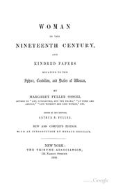 Cover of: Woman in the nineteenth century, and kindred papers relating to the sphere, condition, and duties of woman.