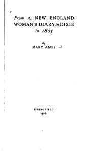 Cover of: From a New England woman's diary in Dixie in 1865. by Mary Ames