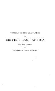 Travels in the coastlands of British East Africa and the islands of Zanzibar and Pemba by William Walter Augustine Fitzgerald