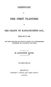 Cover of: Chronicles of the first planters of the colony of Massachusetts Bay, 1623-1636. by Alexander Young