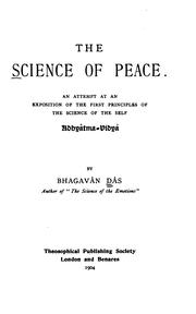 Cover of: The science of peace: an attempt at an exposition of the first principles of the science of the self, adhyātma-vidyā