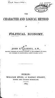 Cover of: The character and logical method of political economy.