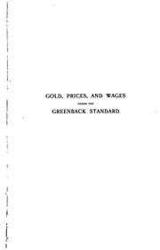 Cover of: Gold, prices, & wages under the greenback standard. by Wesley Clair Mitchell
