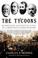 Cover of: The Tycoons