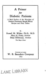 Cover of: A primer for diabetic patients: an outline of treatment for diabetes with diet and insulin, including directions and charts for the use of physicians in planning diet prescriptions.