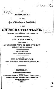 Cover of: An abridgment of the acts of the General Assemblies of the Church of Scotland: from the year 1638 to 1820 inclusive, to which is subjoined an Appendix containing an abridged view of the civil law relating to the Church.